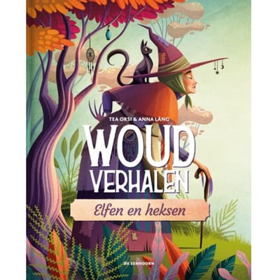 Elfen En Heksen - Woudverhalen - Tea Orsi