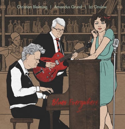 Christian Bleiming, Amandus Grund, Izi Onslow - Blues Everywhere (LP)