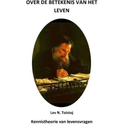 Over De Betekenis Van Het Leven - Tolstojwerken - Lev N Tolstoj
