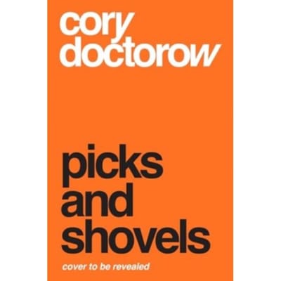 Picks and Shovels door Cory Doctorow Hardback Boek 9781804547830