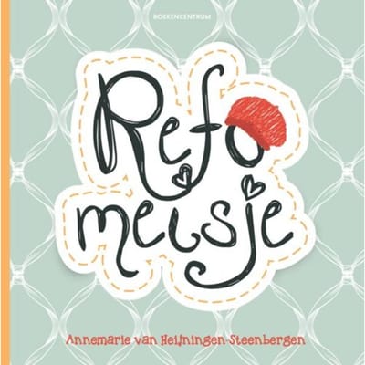 Refomeisje - Annemarie van Heijningen-Steenbe
