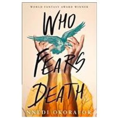 Who Fears Death - Nnedi Okorafor