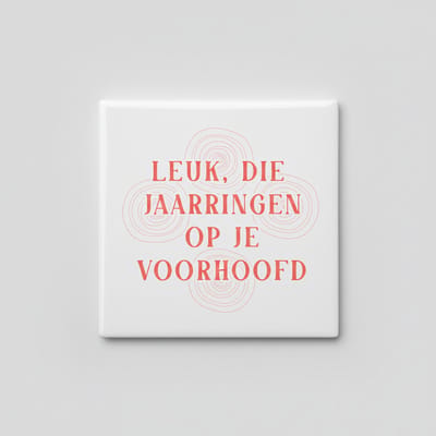 Grappige Veroudering Quote Keramische Tegel – “Leuk, Die Jaarringen Op Je Voorhoofd” Humoristische Wanddecoratie – 15 × 15 cm