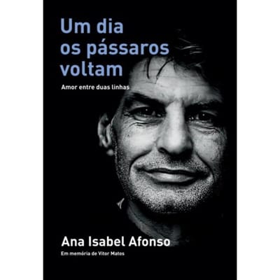 Um Dia Os Pássaros Voltam - Ana Isabel Afonso