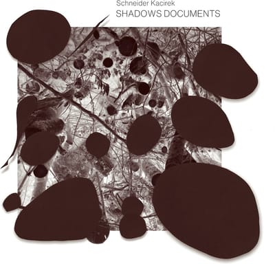 Schneider Kacirek - Shadows Documents (LP)