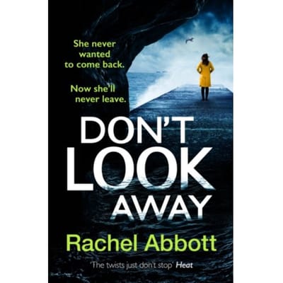 Don't Look Away - A Stephanie King Thriller - Rachel Abbott
