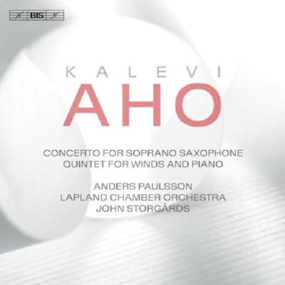 Anders Paulsson, Lapland Chamber Orchestra, John Storgårds - Aho: Concerto For Soprano Saxophone - Quintet For Winds (SACD)