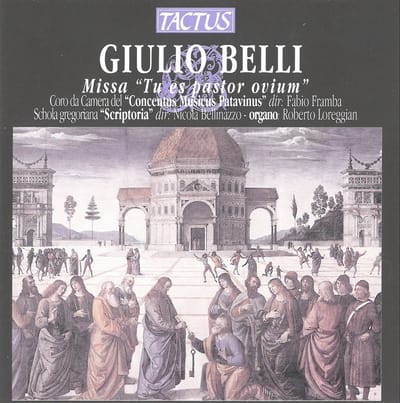 Coro Da Camera Del Concentus Musicus Patavinus, Schola Gregoriana 'Scriptoria', Roberto Loreggian, Fabio Framba, Nicola Bellinazzo - Belli: Missa "Tu Es Pastor Ovium" (CD)