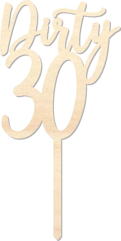 Houten caketopper / taarttopper - Dirty 30 - Taart / Cake topper op bestelling gemaakt