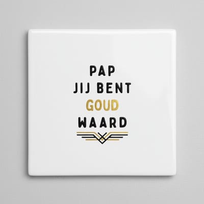 Pap Jij Bent Goud Waard – Stijlvolle Waarderings Keramische Tegel 15 × 15 cm | Vaderdag Woondecoratie Cadeau