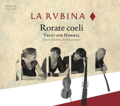 La Rubina - Rorate Coeli - Tauet Ihr Himmel | Drop Down, Ye Heavens (CD)