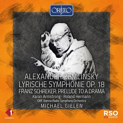 Karan Armstrong, Roland Hermann, ORF Vienna Radio Symphony Orchestra, Michael Gielen - Zemlinsky: Lyrische Symphonie, Op. 18 | Schreker: Prelude to a Drama (CD)