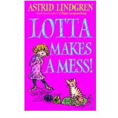 Lotta Makes A Mess - Astrid Lindgren