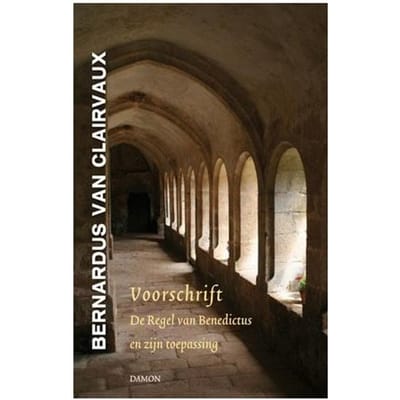 Voorschrift - Middeleeuwse Monastieke Teksten - Bernardus van Clairvaux