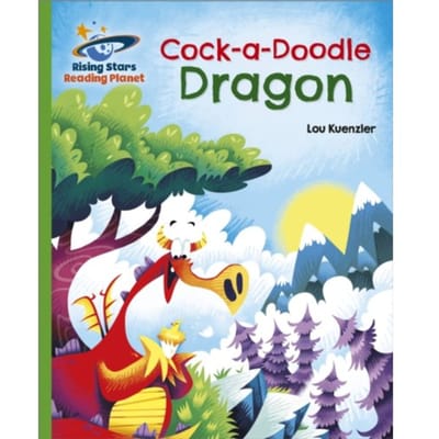 Reading Planet - Cock-A-Doodle Dragon - Green: Galaxy - Lou Kuenzler