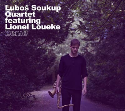 Lubos Soukup Quartet Featuring Lionel Loueke - Zeme (CD)