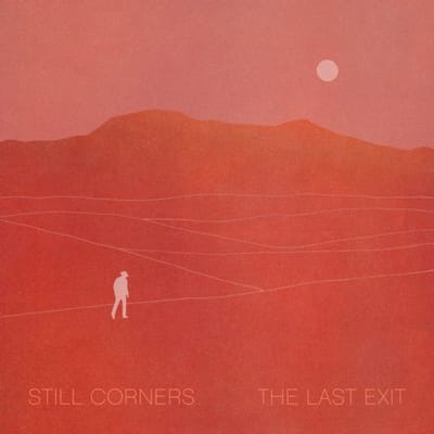 Still Corners - The Last Exit (CD)