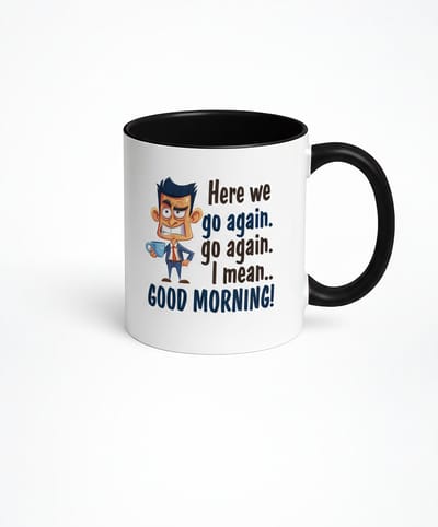 Here we go again" Koffiemok - Grappige Mok voor Morgenhumeur