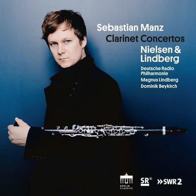 Sebastian Manz, Deutsche Radio Philharmonie Saarbrücken Kaiserslautern, Dominik Beykirch - Nielsen & Lindberg: Clarinet Concertos (CD)