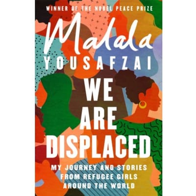 We Are Displaced - Malala Yousafzai