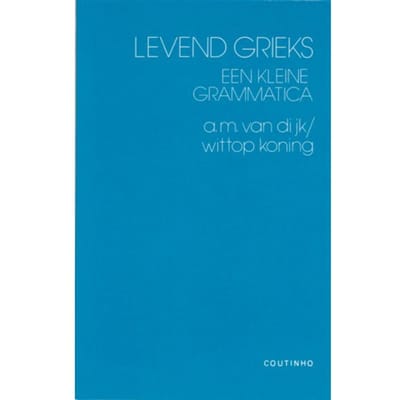 Levend Grieks - A.M. van Dijk-Wittop Koning