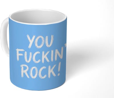 Mok - Koffiemok - Blauw - Wit - You fuckin rock - Mokken - 350 ML - Beker - Koffiemokken - Theemok