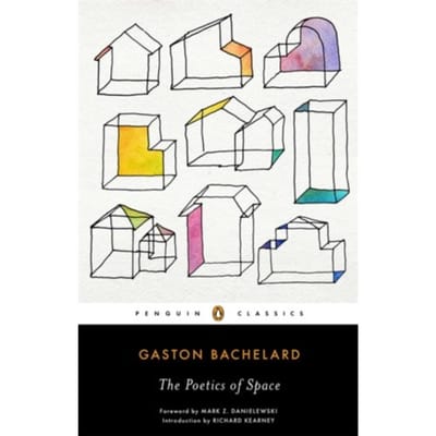 The Poetics Of Space - Penguin Publishing Group - Gaston Bachelard