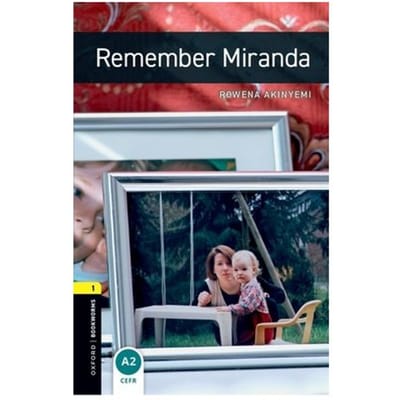 Oxford Bookworms Library: Level 1:: Remember Miranda - Rowena Akinyemi
