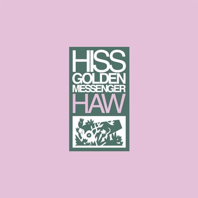 Hiss Golden Messenger - Haw (LP) (Remastered)