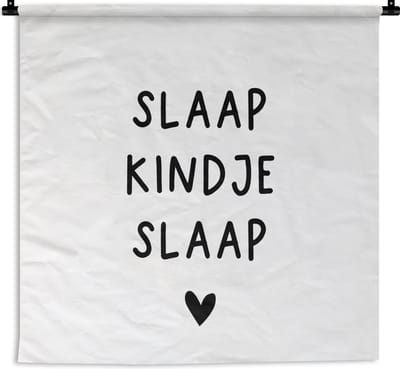 Wandkleed - Wanddoek - Spreuken - Quotes - Slaap kindje slaap - 90x90 cm - Wandtapijt