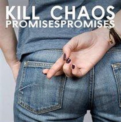 Kill Chaos - Promises Promises