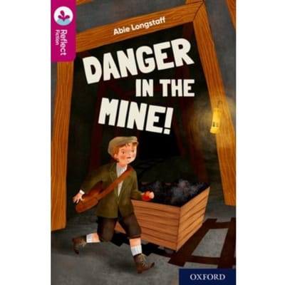 Oxford Reading Tree Treetops Reflect: Oxford Reading Level 10: Danger In The Mine! - Oxford - Abie Longstaff