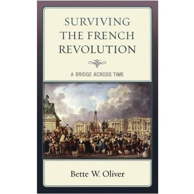Surviving The French Revolution - Bette W. Oliver