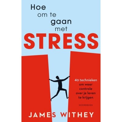 Hoe Om Te Gaan Met Stress - James Withey