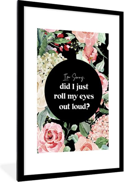 Fotolijst incl. Poster - Kids - Spreuken - Planten - Quotes - Im sorry, did I just roll my eyes out loud? - 80x120 cm - Posterlijst