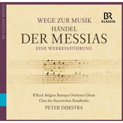 Steve Davislim, Chor Des Bayerischen Rundfunks, Peter Dijkstra - George Frideric Handel: Messiah - An Introduction (2 CD)