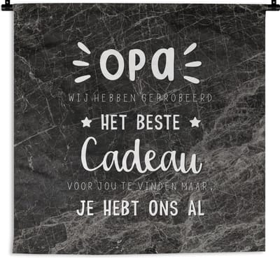 Wandkleed - Wanddoek - Het beste cadeau - Opa - Spreuken - Quotes - 150x150 cm - Wandtapijt