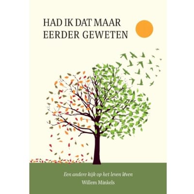 Had Ik Dat Maar Eerder Geweten - Willem Minkels