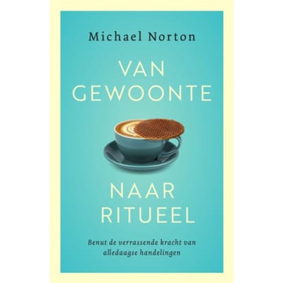 Van Gewoonte Naar Ritueel - Michael Norton