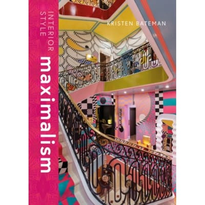 Interior Style: Maximalism - Interior Styles - Kristen Bateman