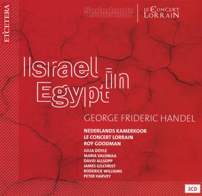 Nederlands Kamerkoor, Le Concert Loraine & Roy Goodman - Händel: Israel In Egypt (2 CD)