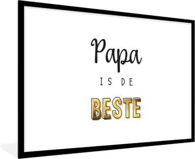 Fotolijst incl. Poster - Vaderdag - Papa is de beste - Quotes - Spreuken - 120x80 cm - Posterlijst