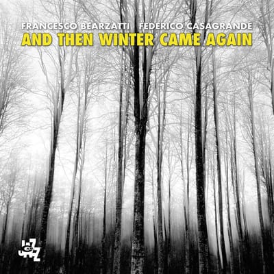 Francesco Bearzatti & Federico Casagrande - And Then Winter Came Again (CD)