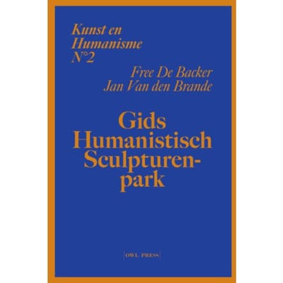 Vrijzinnige Beelden - Kunst En Humanisme - Jan Van den Brande