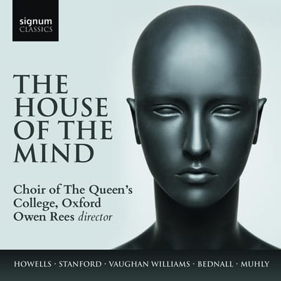 House Of The Mind - Choir Of Queen's College Oxford
