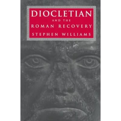 Diocletian And The Roman Recovery - Stephen Williams