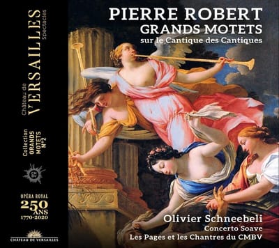 Olivier Schneebeli, Concerto Soave, Les Pages et Les Chantres du CMBV - Robert: Grands Motets Sur Le Cantique Des Cantique (CD)