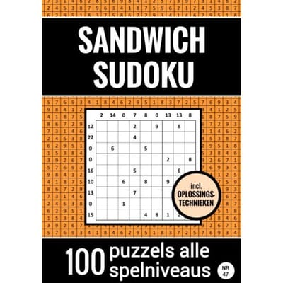 Sandwich Sudoku - 100 Puzzels Makkelijk Tot Moeilijk - Inclusief Oplossingstechnieken - Nr. 47 - Sudoku Puzzelboeken