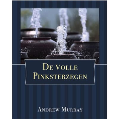 De Volle Pinksterzegen - Andrew Murray