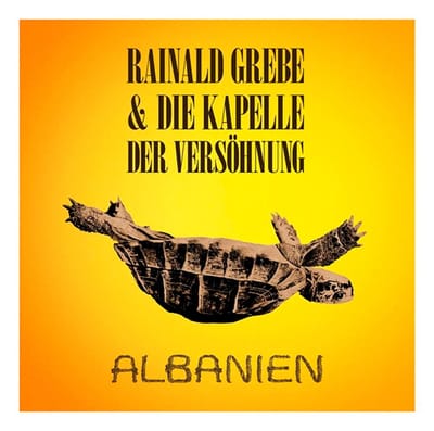 Rainald Grebe & Die Kapelle Der Versöhnung - Albanien (CD)